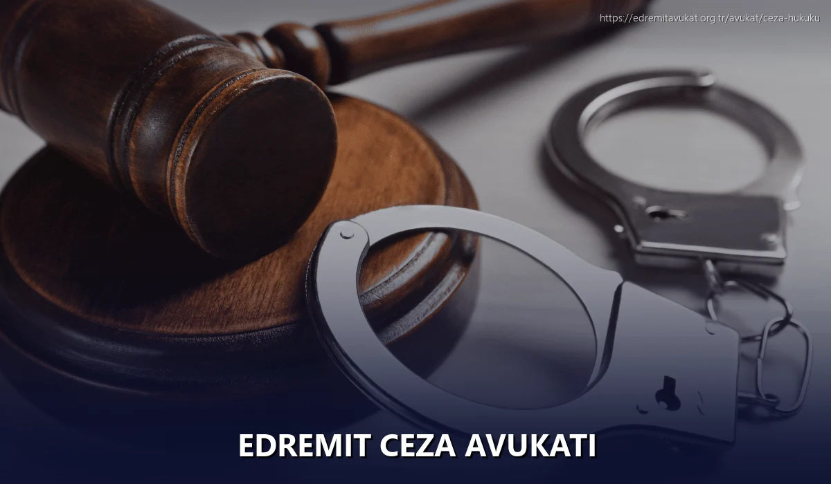 Edremit Ceza Avukatı