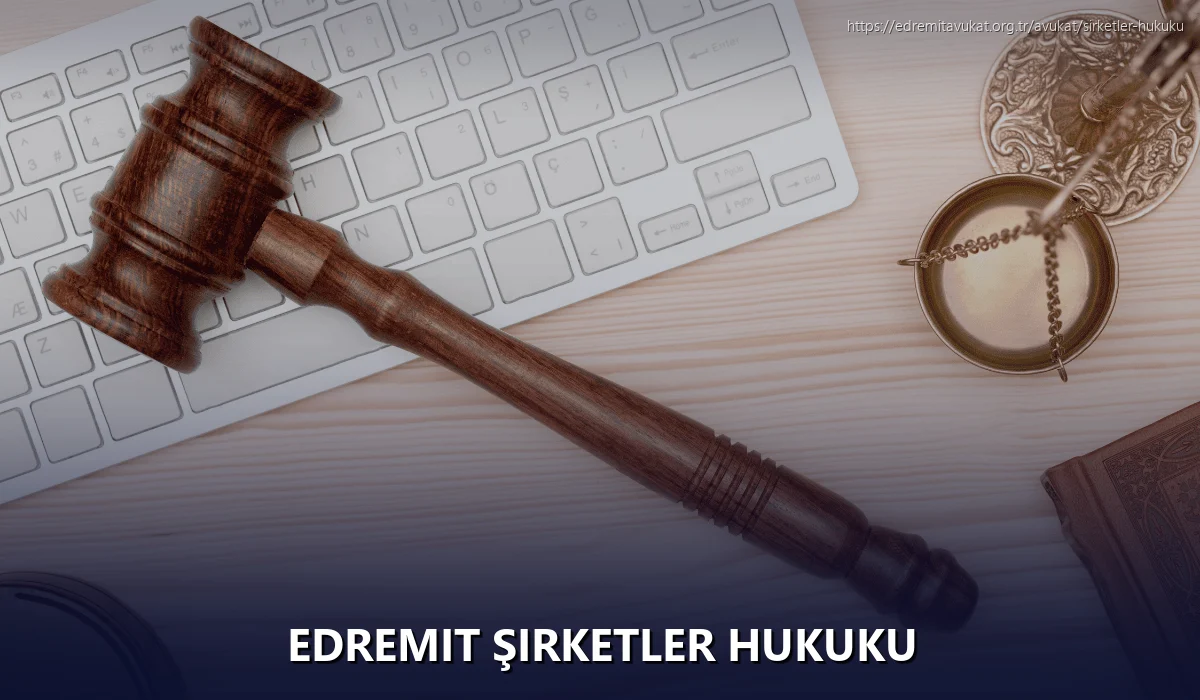 Edremit Şirketler Hukuku