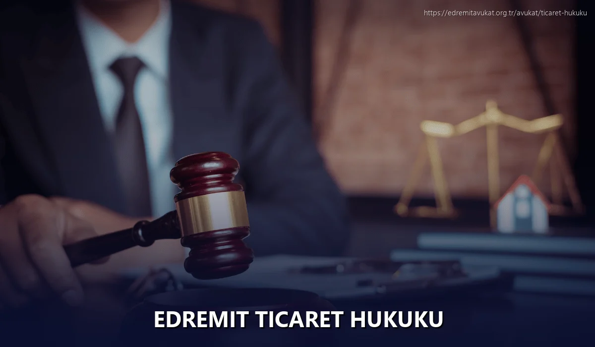 Edremit Ticaret Hukuku