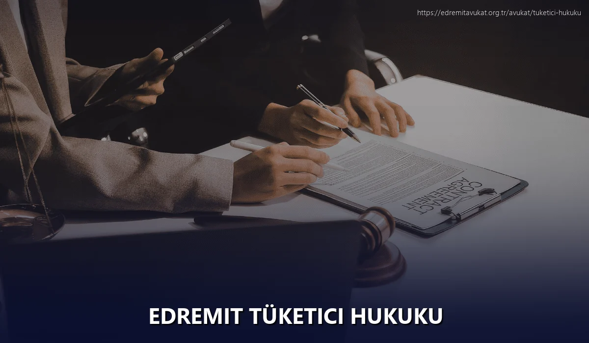 Edremit Tüketici Hukuku
